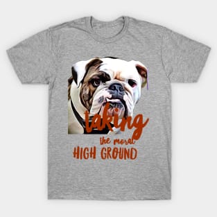 Taking the moral HIGH ground T-Shirt